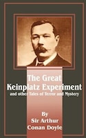 The Great Keinplatz Experiment: And Other Tales Of Twilight And The Unseen