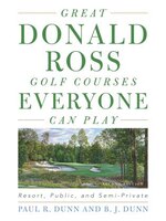 Great Donald Ross Golf Courses Everyone Can Play: Resort, Public, And Semi-private