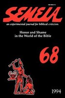 Semeia 68: Honor and Shame in the World of the Bible