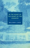 In the Heart of the Heart of the Country: And Other Stories (NYRB Classics)