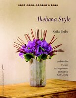 Ikebana Style: 20 Portable Flower Arrangements Perfect For Gift-giving