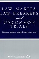 Law Makers, Law Breakers And Uncommon Trials