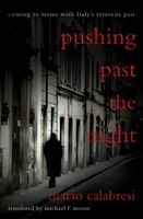Pushing Past The Night: Coming To Terms With Italy's Terrorist Past