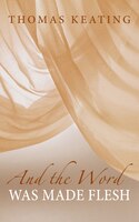 And The Word Was Made Flesh