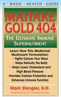 Maitake Gold 404: The Ultimate Immune Supplement