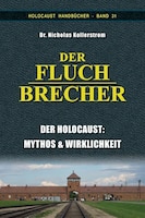 Der Fluchbrecher: Der Holocaust, Mythos & Realität