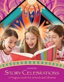 Story Celebrations: A Program Guide for Schools and Libraries