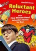 Reluctant Heroes: True Five-Minute-Read Adventure Stories for Boys