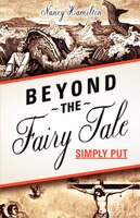 Beyond The Fairy Tale (simply Put)