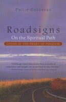 Roadsigns: On The Spiritual Path--living At The Heart Of Paradox