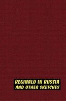 Reginald in Russia and Other Sketches