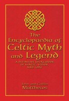 Encyclopaedia Of Celtic Myth And Legend: A Definitive Sourcebook of Magic, Vision, and Lore