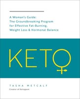 Keto: A Woman's Guide: The Groundbreaking Program for Effective Fat-Burning, Weight Loss & Hormonal Balance