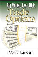 Big Money, Less Risk: Trade Options
