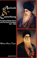 Antioch And Canterbury: The Syrian Orthodox Church And The Church Of England (1874-1928)