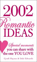 2002 Romantic Ideas: Special Moments You Can Share with the One You Love
