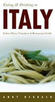 Eating & Drinking in Italy: Italian Menu Translator and Restaurant Guide (7th edition) (Eating and Drinking)