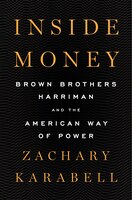 Inside Money: Brown Brothers Harriman And The American Way Of Power