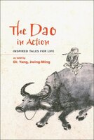 The Dao In Action: Inspired Tales For Life