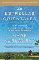 Las Estrellas Orientales: Como El Beisbol Cambio El Pueblo Dominicano De San Pedro Demacoris