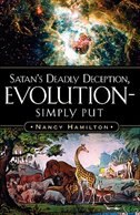Satan's Deadly Deception, Evolution-simply Put