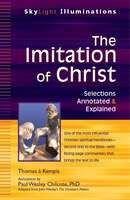 The Imitation Of Christ: Selections Annotated & Explained