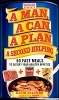 A Man, A Can, A Plan, A Second Helping: 50 Fast Meals To Satisfy Your Healthy Appetite: A Cookbook