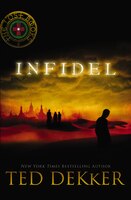 Infidel (Lost Books Series #2) Ted Dekker Author