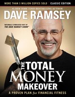 The Total Money Makeover: Classic Edition: A Proven Plan For Financial Fitness