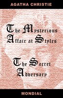 Two Novels (the Mysterious Affair At Styles/the Secret Adversary)