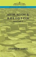 Myth, Ritual & Religion - Volume 1