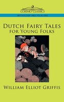 Dutch Fairy Tales For Young Folks