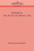 Ethics: The Facts Of Moral Life