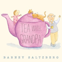 Tea with Grandpa