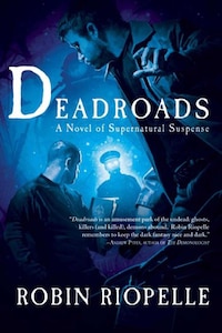 Deadroads: A Novel of Supernatural Suspense