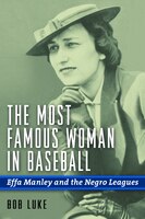The Most Famous Woman In Baseball: Effa Manley And The Negro Leagues