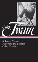 Mark Twain: A Tramp Abroad, Following The Equator, Other Travels (loa #200): A Tramp Abroad / Following The Equator / Other Travel