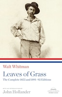 Leaves Of Grass: The Complete 1855 And 1891-92 Editions: A Library Of America Paperback Classic