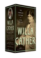 Willa Cather: The Complete Fiction & Other Writings: A Library Of America Boxed Set