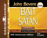 Bait Of Satan: Living Free From The Deadly Trap Of Offense
