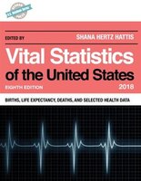 Vital Statistics of the United States 2018: Births, Life Expectancy, Deaths, and Selected Health Data (U.S. DataBook Series)