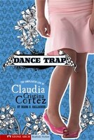Dance Trap: The Complicated Life of Claudia Cristina Cortez