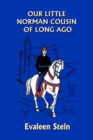 Our Little Norman Cousin Of Long Ago (yesterday's Classics)