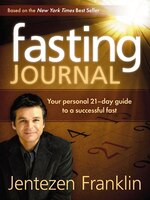 Fasting Journal: Your Personal 21-day Guide To A Successful Fast