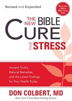 The New Bible Cure For Stress: Ancient Truths, Natural Remedies, And The Latest Findings For Your Health Today