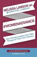 Melissa Lamson on #WomenAdvance: How Female Leaders Can Take Charge of Their Own Careers