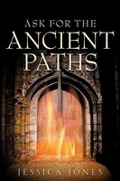 Ask For The Ancient Paths