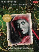 How To Draw Grimm's Dark Tales, Fables & Folklore: Unlock The Mysteries Of Drawing And Painting The Dark Characters Of Fables, Leg