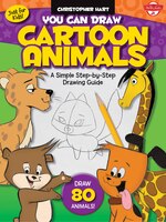 You Can Draw Cartoon Animals: A Simple Step-By-Step Drawing Guide!