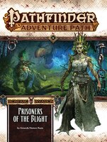 Pathfinder Adventure Path: The Ironfang Invasion-part 5 Of 6: Prisoners Of The Blight